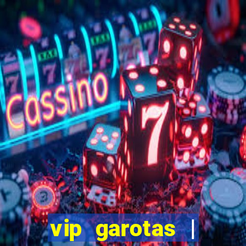 vip garotas | acompanhantes santa maria